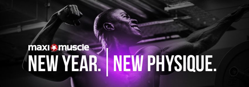 MAXIMUSCLE | NEW YEAR NEW PHYSIQUE